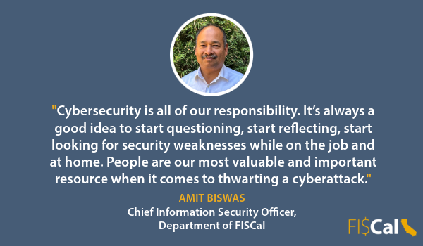FI$Cal Welcomes New CISO; Shares Cybersecurity Tips and Tricks