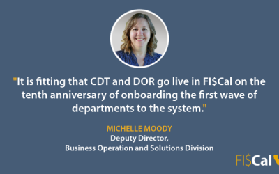 FI$Cal Onboards CDT/DOR; Recognizes 10 Year Milestone